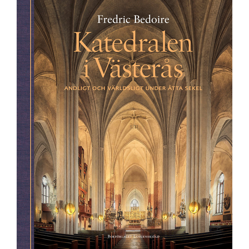Produktbild för Katedralen i Västerås. Andligt och världsligt under åtta sekel (inbunden)