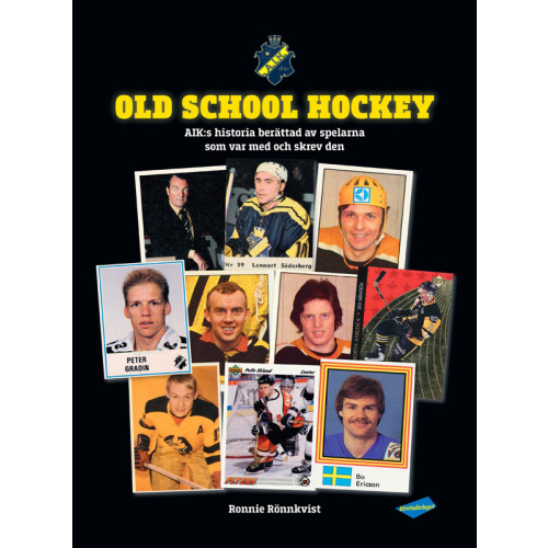 Ronnie Rönnkvist Old School Hockey AIK (inbunden)