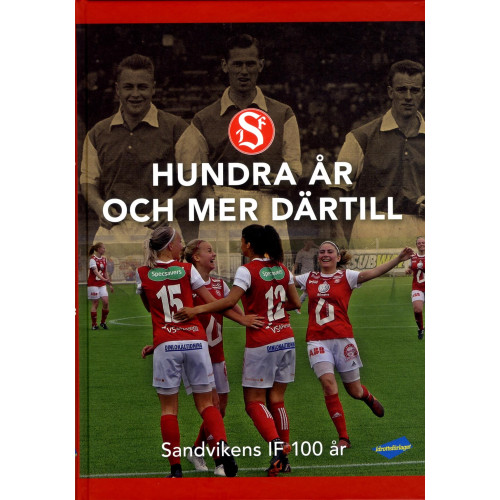 Ronald Åhman Sandvikens IF 100 år (inbunden)