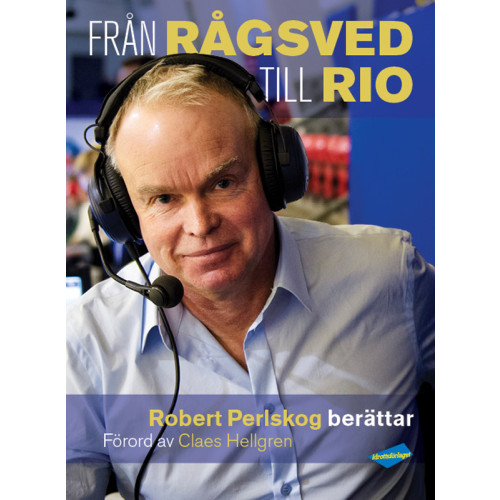 Robert Perlskog Från Rågsved till Rio : Robert Perlskog berättar (inbunden)
