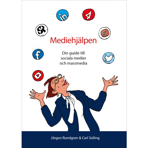 Jörgen Rundgren Mediehjälpen : din guide till sociala medier och massmedia (inbunden)