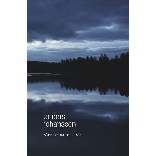 Anders Johansson Sång om nattens träd (inbunden)
