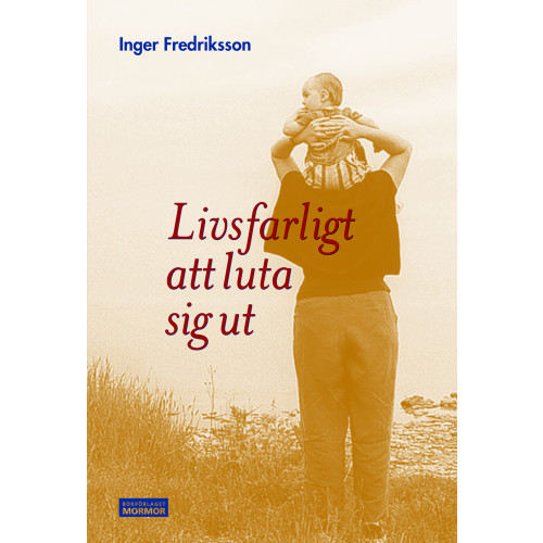 Inger Fredriksson Livsfarligt att luta sig ut (bok, danskt band)