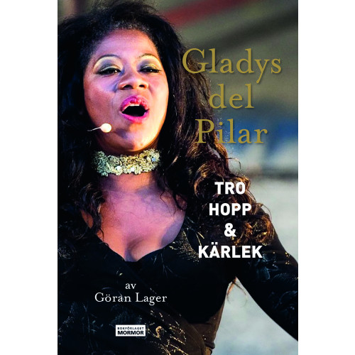 Gladys del Pilar Gladys del Pilar - Tro, hopp & kärlek (inbunden)