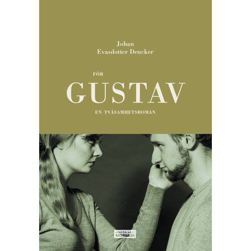 Johan Evasdotter Dencker För Gustav : en tvåsamhetsroman (bok, danskt band)