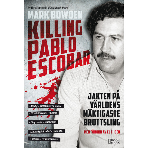 Mark Bowden Killing Pablo Escobar : jakten på världens mäktigaste brottsling (pocket)