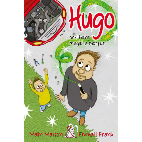 Malin Matson Hugo och hans magiska morfar (inbunden)