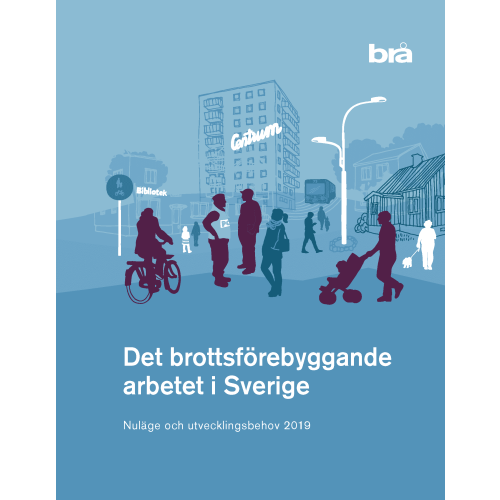 Norstedts Juridik Det brottsförebyggande arbetet i Sverige. Nuläge och utvecklingsbehov 2019. (bok)
