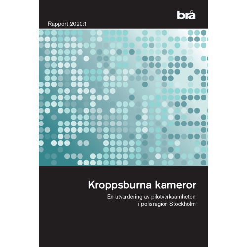 Norstedts Juridik Kroppsburna kameror. Brå rapport 2020:1 : En utvärdering av pilotverksamhet i polisregion Stockholm (häftad)