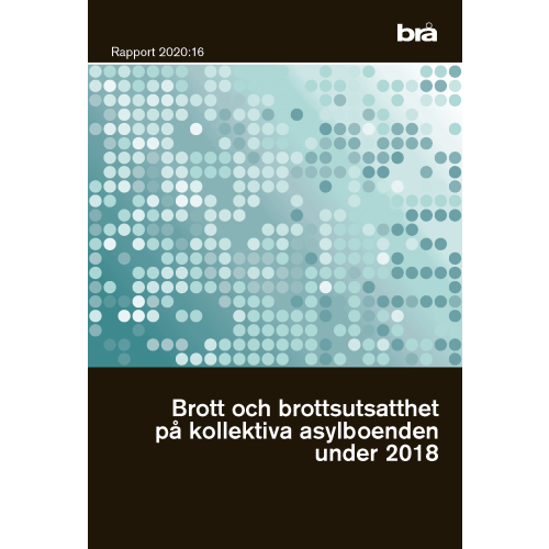 Norstedts Juridik Brott och brottsutsatthet på kollektiva asylboenden under 2018. Brå rapport (häftad)