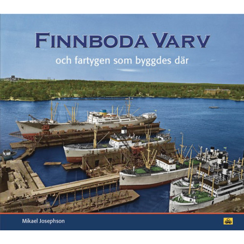 Mikael Josephson Finnboda varv och fartygen som byggdes där (inbunden)