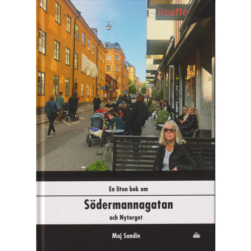 Maj Sandin En liten bok om Södermannagatan och Nytorget (bok, kartonnage)
