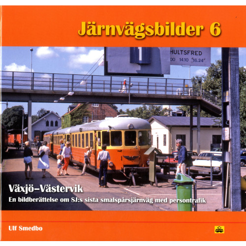 Ulf Smedbo Växjö-Västervik : en bildberättelse om SJ:s sista smalspårsjärnväg med persontrafik (inbunden)
