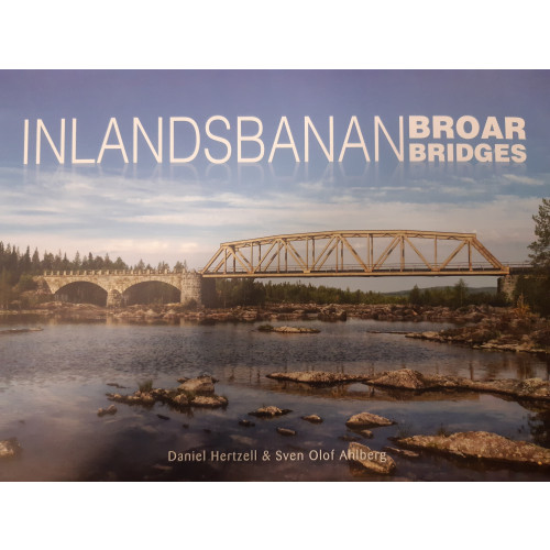 Trafik-Nostalgiska Förlaget Inlandsbanans broar (bok, kartonnage)
