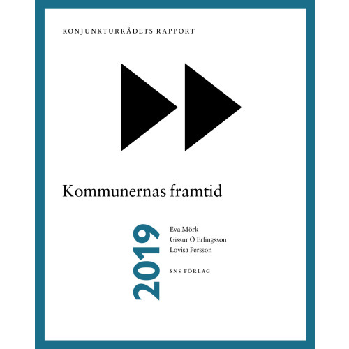 Eva Mörk Konjunkturrådets rapport 2019. Kommunernas framtid (häftad)
