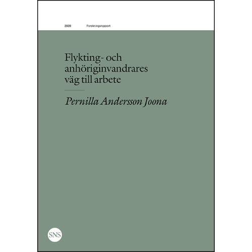 Pernilla Andersson Joona Flykting- och anhöriginvandrares väg till arbete (häftad)