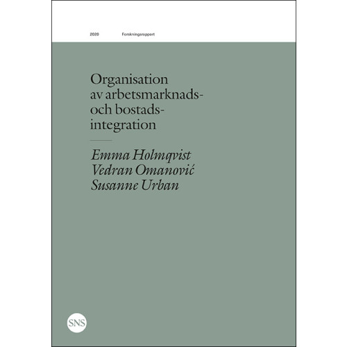Emma Holmqvist Organisation av arbetsmarknads- och bostadsintegration (häftad)
