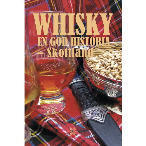Örjan Westerlund Whisky:  en god historia - Skottland (inbunden)