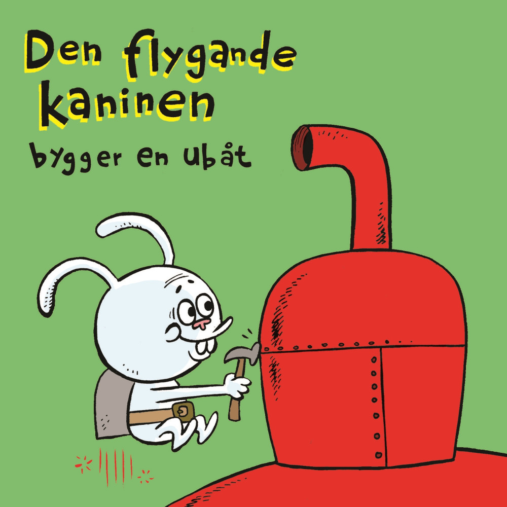 Produktbild för Den flygande kaninen bygger en ubåt (inbunden)