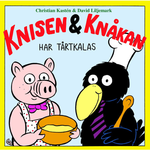 Christian Kastén Knisen & Knåkan har tårtkalas (inbunden)