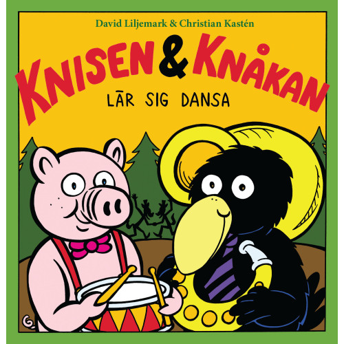 Christian Kastén Knisen & Knåkan lär sig dansa (inbunden)