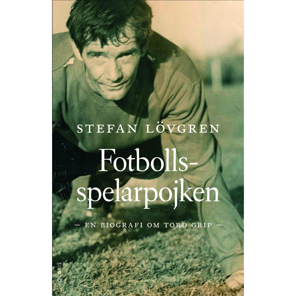 Produktbild för Fotbollsspelarpojken : en biografi om Tord Grip (inbunden)