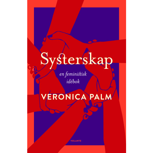 Veronica Palm Systerskap : en feministisk idébok (inbunden)