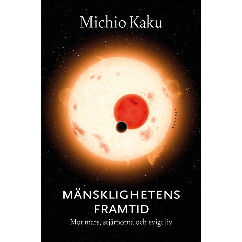 Produktbild för Mänsklighetens framtid : Mot Mars, stjärnorna och evigt liv (inbunden)