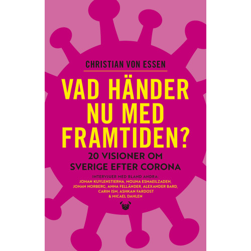 Christian von Essen Vad händer nu med framtiden? : 20 visioner om Sverige efter corona (bok, flexband)