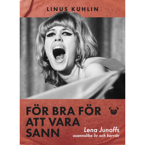 Linus Kuhlin För bra för att vara sann : Lena Junoffs osannolika liv och karriär (bok, flexband)