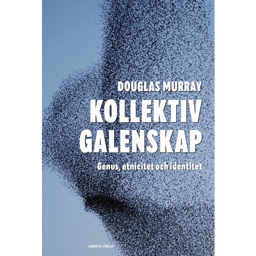 Douglas Murray Kollektiv galenskap : genus, etnicitet och identitet (inbunden)