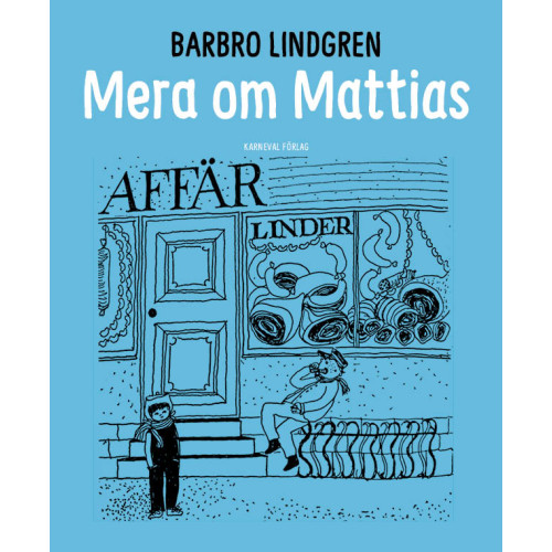 Barbro Lindgren Mera om Mattias (inbunden)