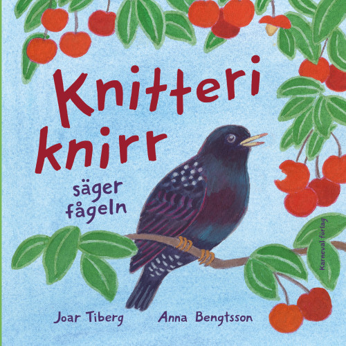 Joar Tiberg Knitteriknirr säger fågeln (inbunden)