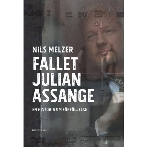 Nils Melzer Fallet Julian Assange : en historia om förföljelse (bok, danskt band)