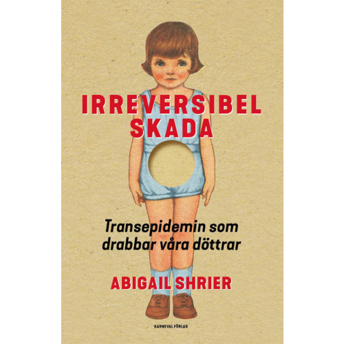 Abigail Shrier Irreversibel skada : transepidemin som drabbar våra döttrar (inbunden)