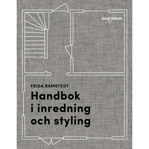 Frida Ramstedt Handbok i inredning och styling (inbunden)