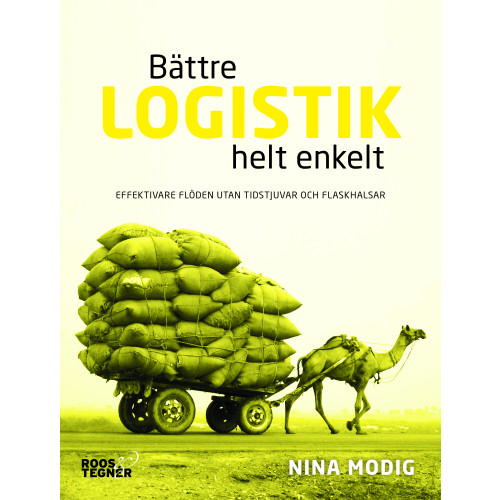 Nina Modig Bättre logistik helt enkelt : Effektivare flöden utan tidstjuvar och flaskh (bok, flexband)