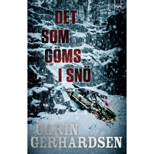 Carin Gerhardsen Det som göms i snö (inbunden)