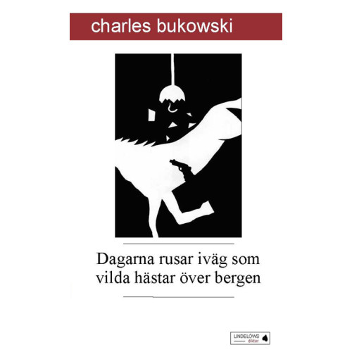 Charles Bukowski Dagarna rusar iväg som vilda hästar över bergen (pocket)