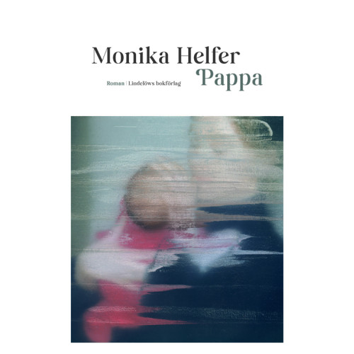 Monika Helfer Pappa (inbunden)