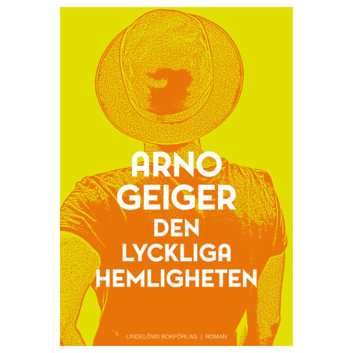 Arno Geiger Den lyckliga hemligheten (inbunden)