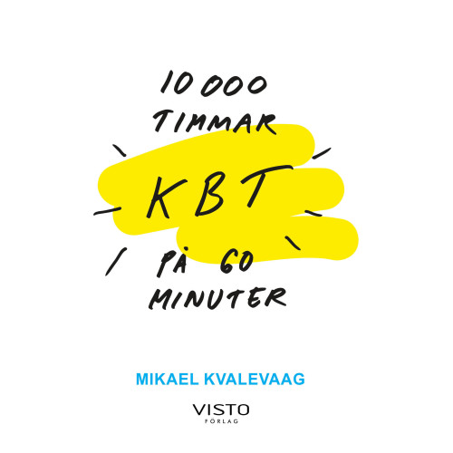 Mikael Kvalevaag 10 000 Timmar KBT på 60 minuter (inbunden)