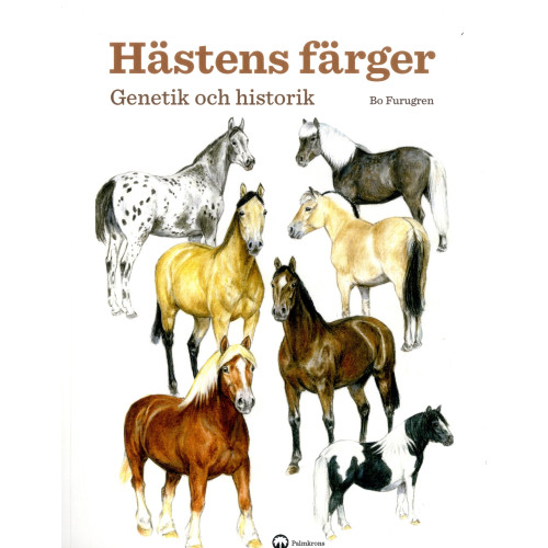Bo Furugren Hästens färger : genetik och historik (häftad)