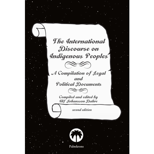 Ulf Johansson Dahre The international discourse on indigenous people : a compilation of legal and political documents (häftad, eng)