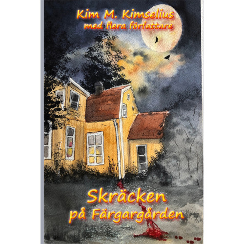 Kim M. Kimselius Skräcken på Färgargården (bok, kartonnage)