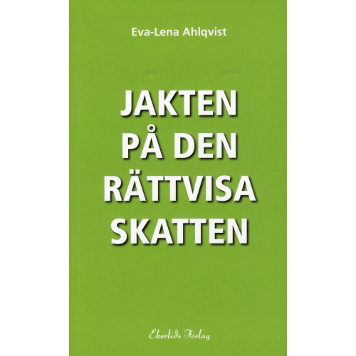 Eva-Lena Ahlqvist Jakten på den rättvisa skatten (pocket)