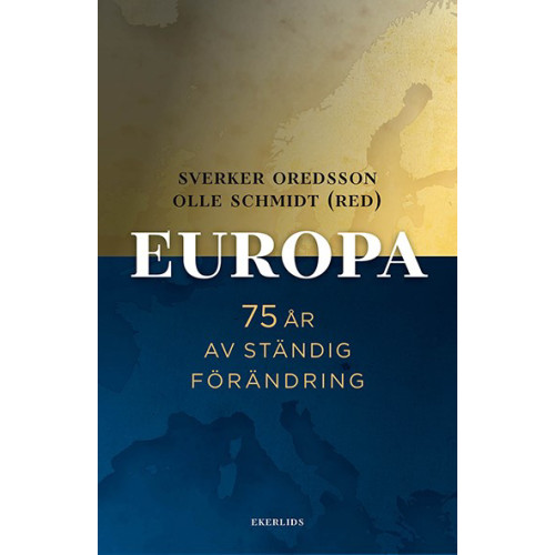 Sverker Oredsson Europa : 75 år av ständig förändring (bok, kartonnage)