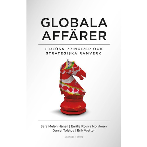 Erik Wetter Globala affärer : tidlösa perspektiv  och strategiska ramverk (bok, danskt band)