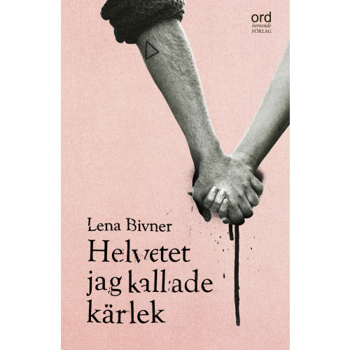 Lena Bivner Helvetet jag kallade kärlek (pocket)