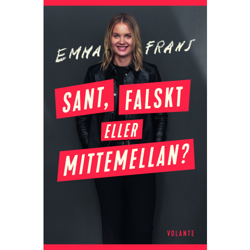 Emma Frans Sant, falskt eller mittemellan? (inbunden)